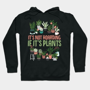 It's Not Hoarding If It's Plants Cactus lover Hoodie